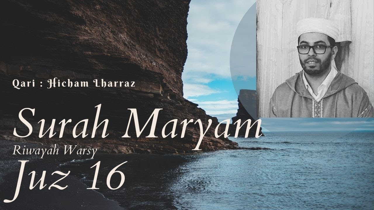 Surah Maryam (Riwayah Warsy dari Nafi') - Qari : Syekh Hisyam Harraz