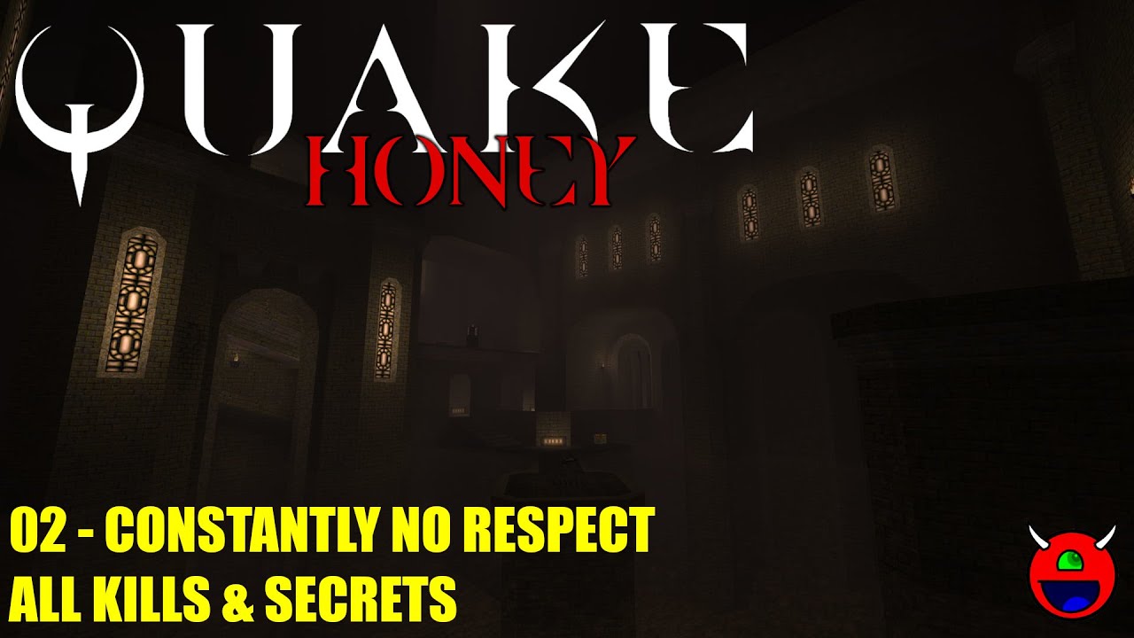 Quake: Honey - 02 Constantly No Respect - All Kills & Secrets
