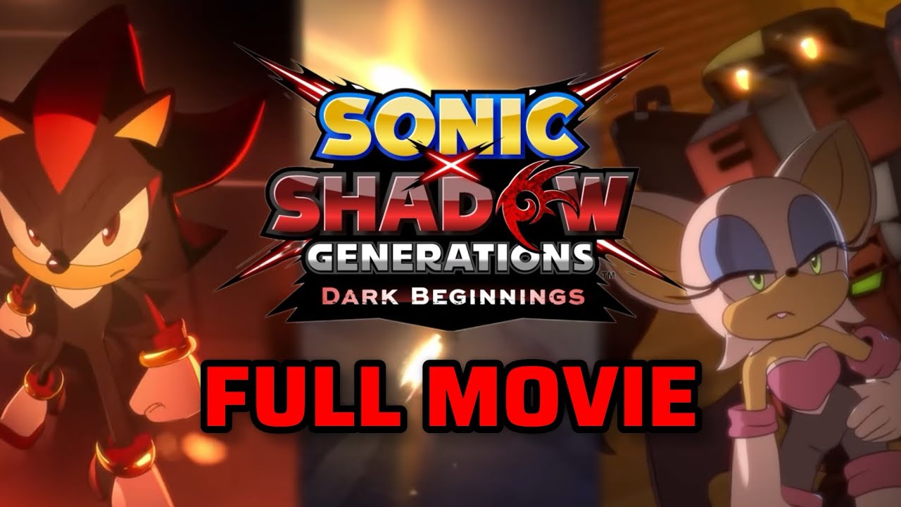 DARK BEGINNINGS COMPLETE (Sonic X Shadow Generations) 🖤❤️