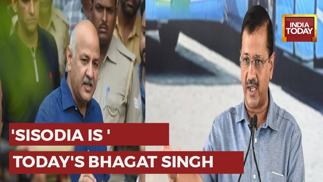 Kejriwal Comes Out In Defense Of Deputy CM Manish Sisodia, Compares Him To Bhagat Singh