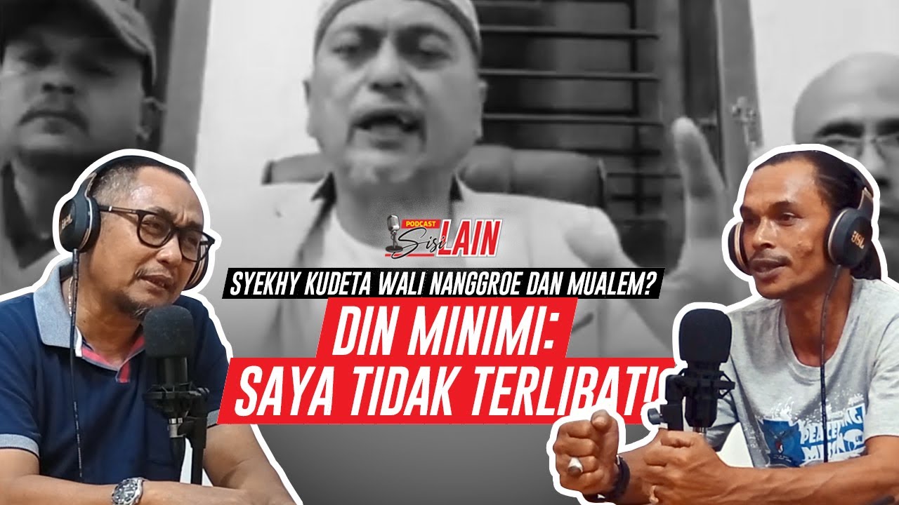 [PODCAST SISI LAIN] Syekhy Kudeta Wali Nanggroe dan Mualem? Din Minimi: Saya Tidak Terlibat!