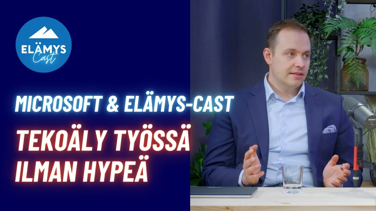 El&auml;mys-cast, jakso 6: Teko&auml;ly ty&ouml;ss&auml; ilman hype&auml; &ndash; miss&auml; se auttaa ja miss&auml; ei? | Microsoft & El&auml;mys