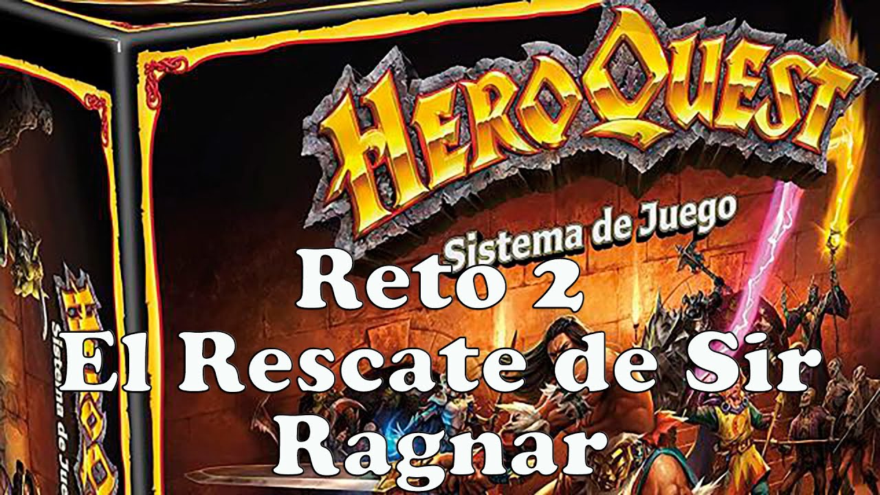 HeroQuest Sistema de Juego #4 | Campaña | Reto 2 - El Rescate de Sir Ragnar