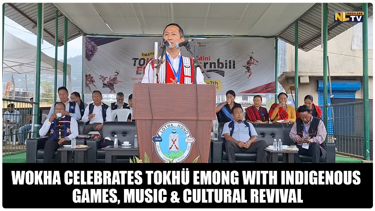 WOKHA CELEBRATES TOKHÜ EMONG WITH INDIGENOUS GAMES, MUSIC & CULTURAL REVIVAL