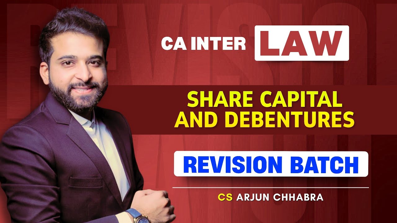 CA INTER LAW REVISION | SHARE CAPITAL AND DEBENTURES | ARJUN CHHABRA TUTORIAL