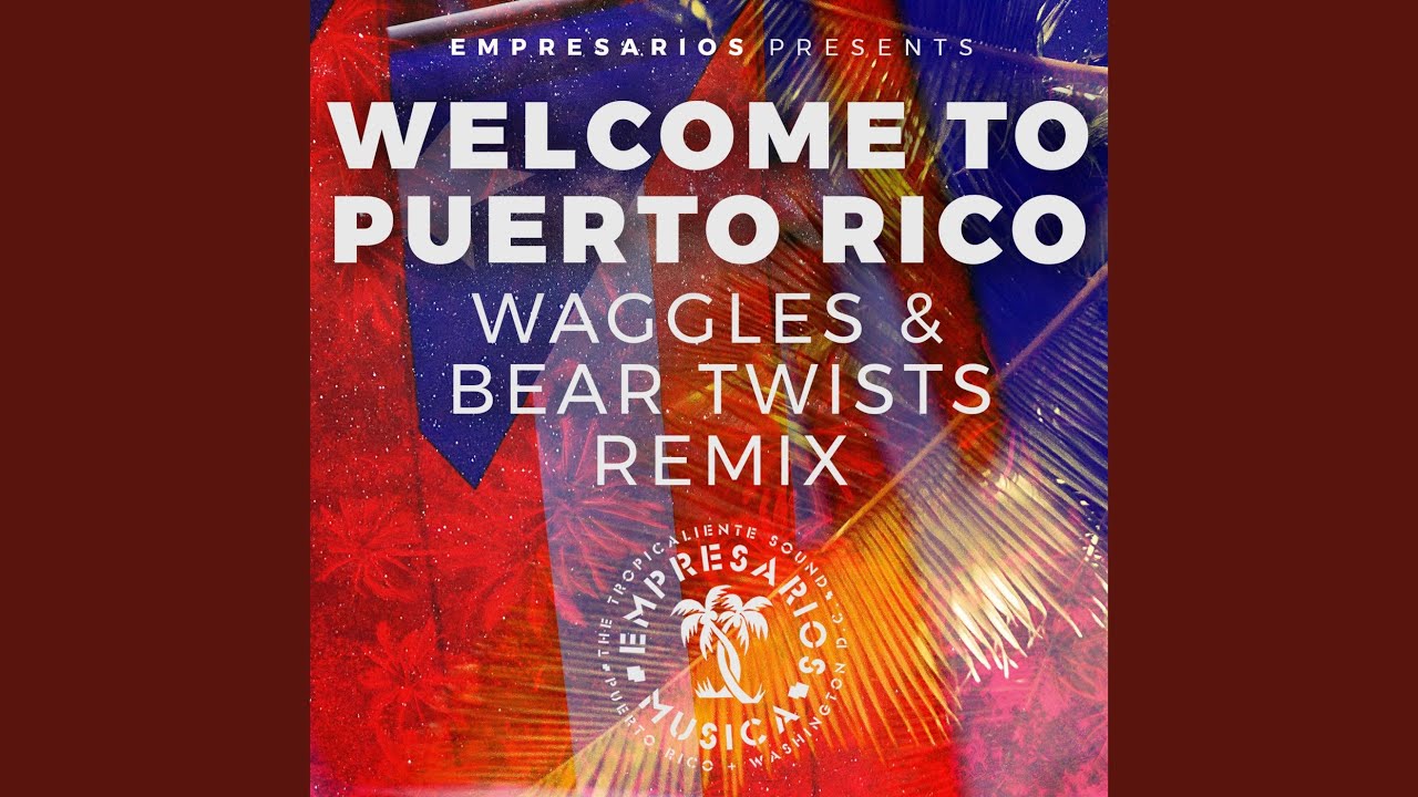 Welcome to Puerto Rico Instrumental (Waggles & Bear Twists Remix)