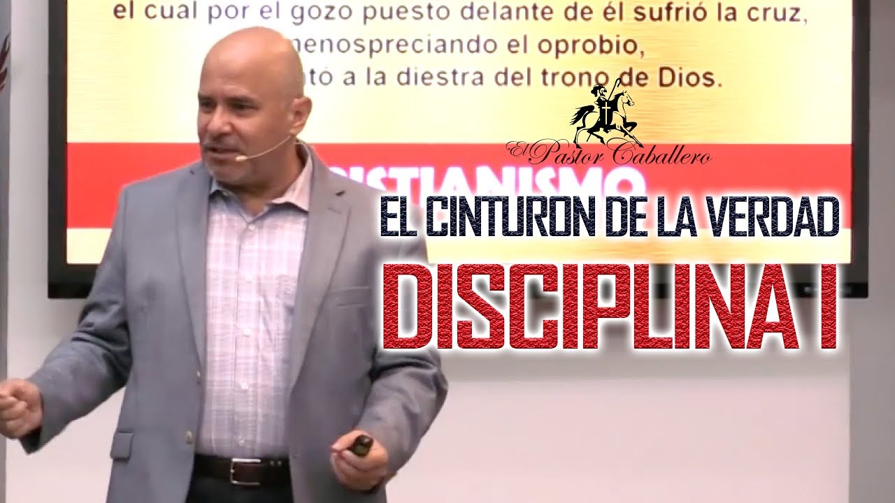Predicas Cristianas | Armadura de Dios | El Cinto | Disciplina 1 - Pastor Caballero