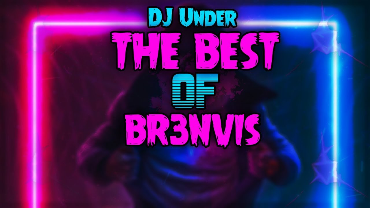 ⛔TOP 15 OF BR3NVIS⛔THE BEST OF BR3NVIS✔PO 1 DROPIE❤❤DJ Under❤❤