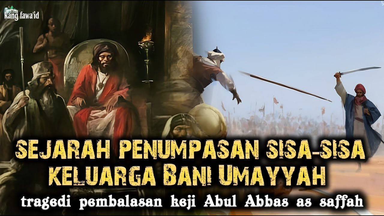 Abul Abbas As-Saffah | Sang Penumpah Darah | Khalifah Pertama Abbasiyah