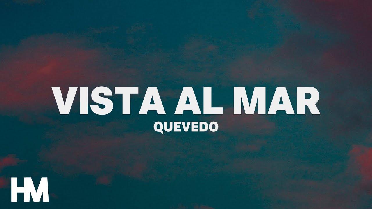 Quevedo - Vista Al Mar (Letra/Lyrics)