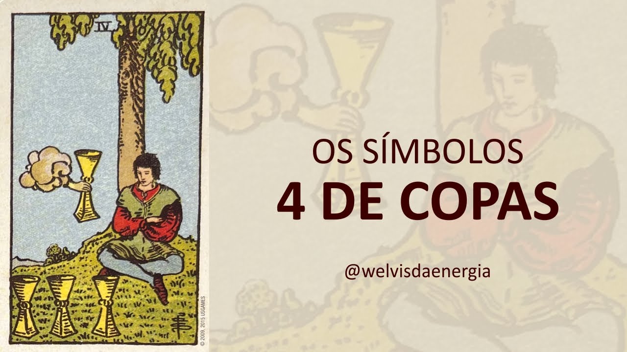 #11 - Os símbolos -  4 DE COPAS