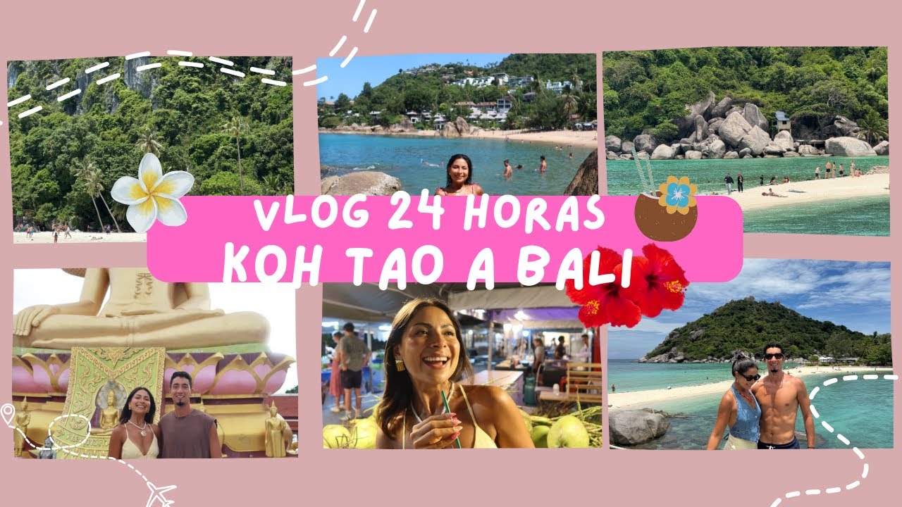 ✈️Vlog de Viaje: De Koh Tao a Bali más de 24 horas 🌊🌴🌺🌞