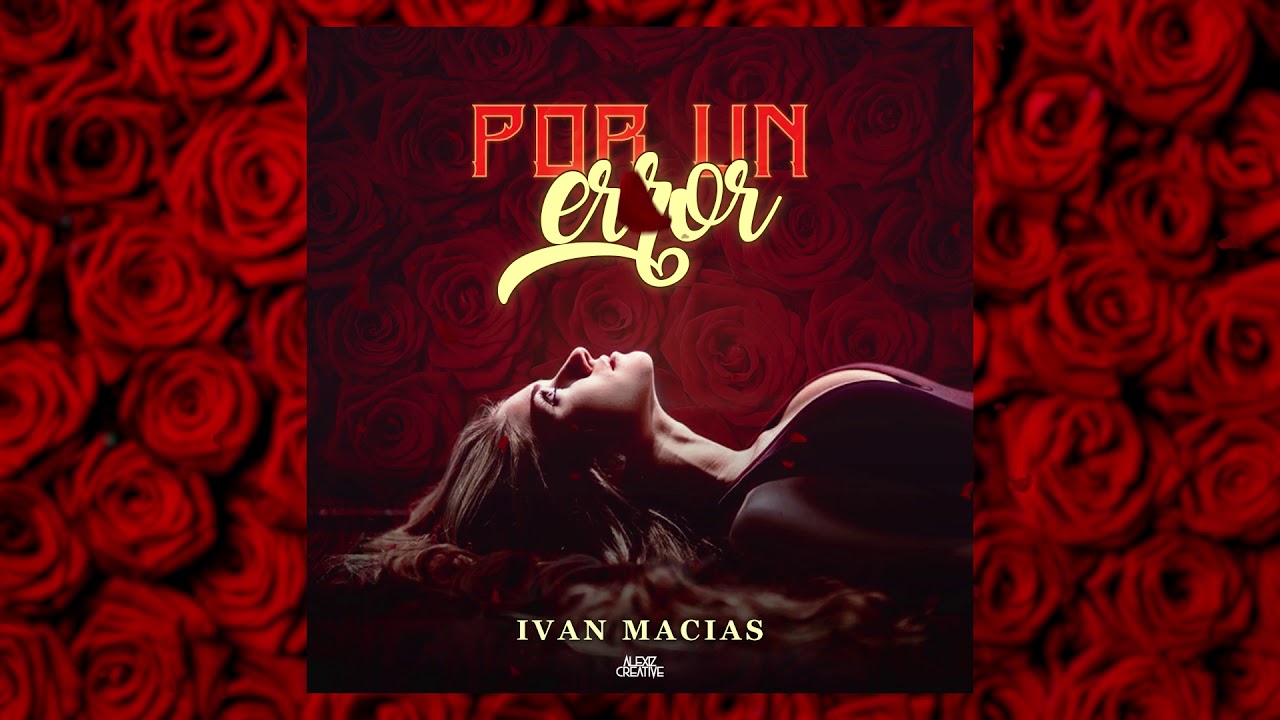 Por Un Error - IVAN MACIAS ft Romanlay