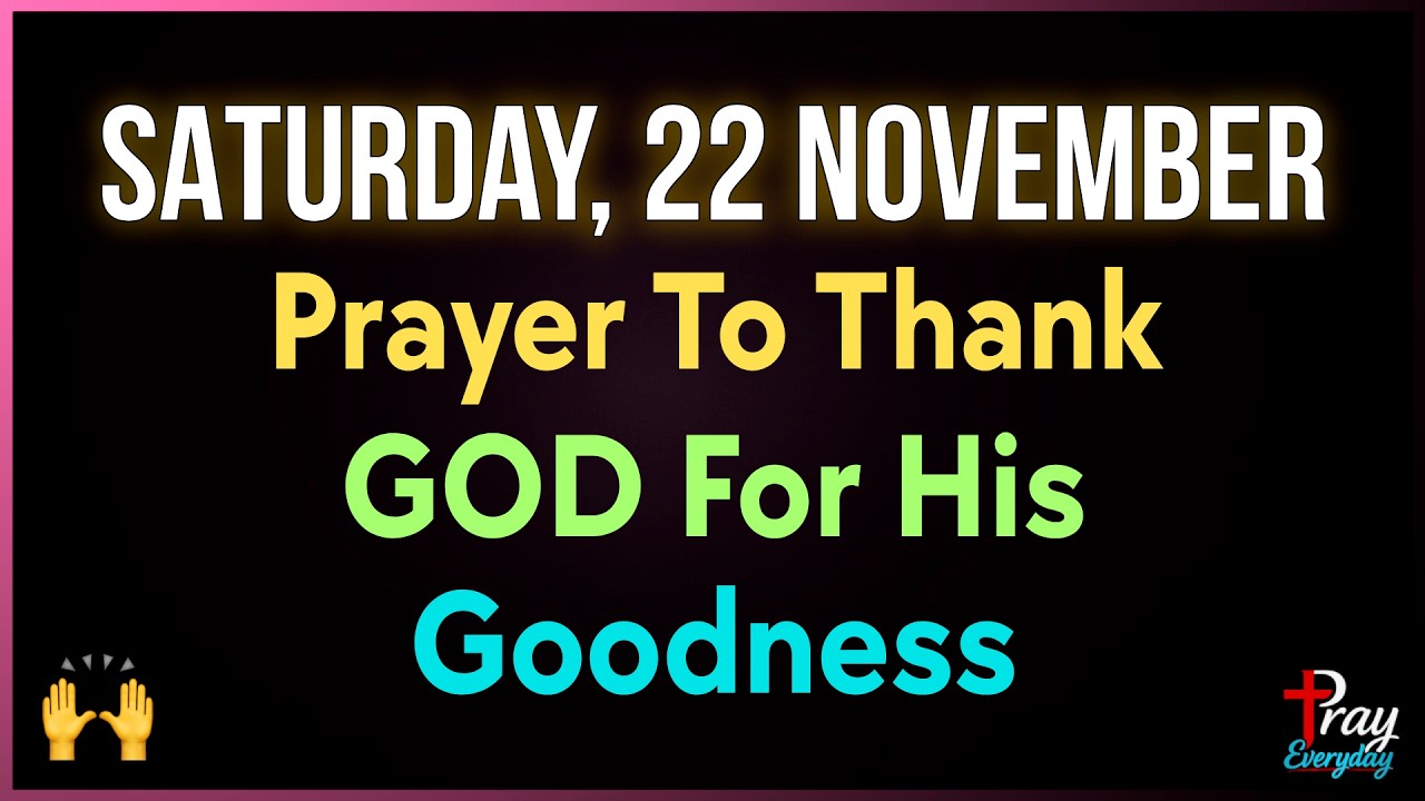 🙌 Prayer To Thank God For His Faithfulness | November 22, Saturday | End The Week With GRATITUDE
