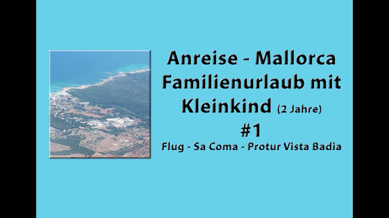 Anreise - Mallorca Familienurlaub mit Kleinkind (2 Jahre) #1 - Flug - Sa Coma - Protur Vista Badia