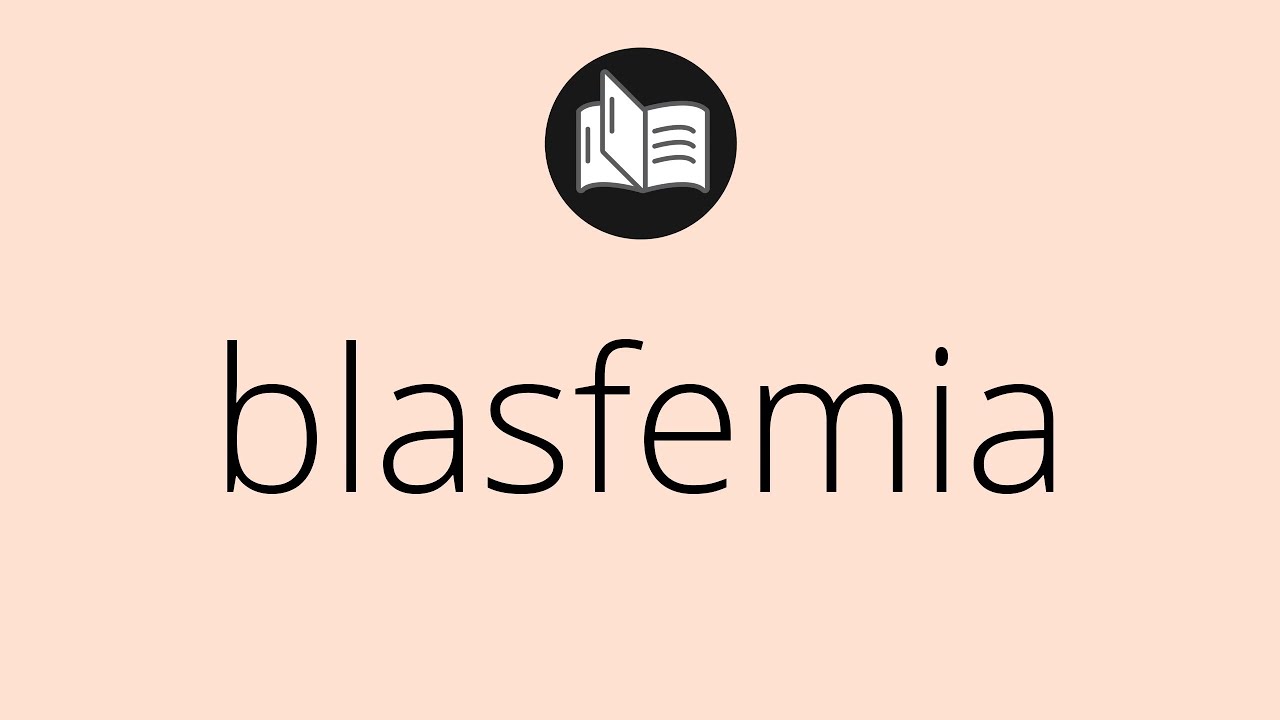 Que significa BLASFEMIA &bull; blasfemia SIGNIFICADO &bull; blasfemia DEFINICI&Oacute;N &bull; Que es BLASFEMIA