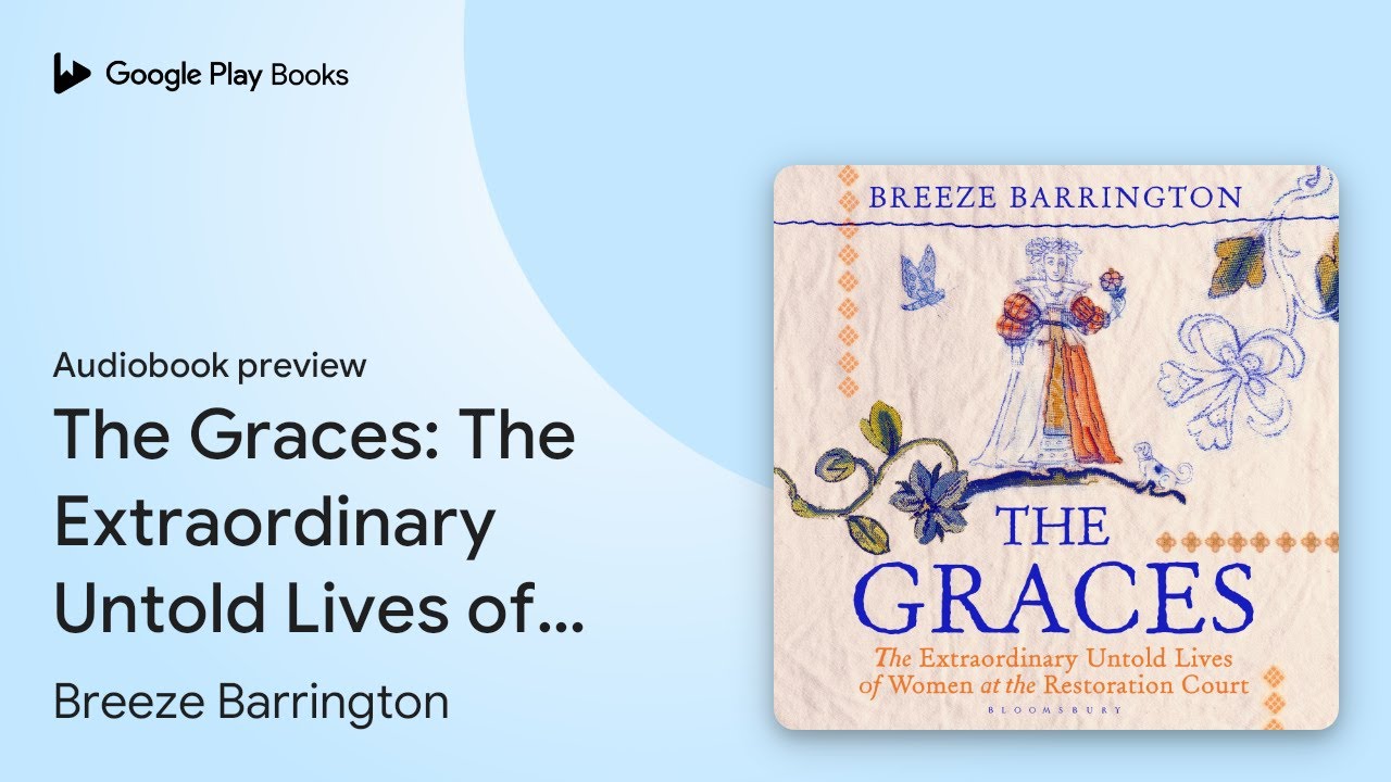 The Graces: The Extraordinary Untold Lives of&hellip; by Breeze Barrington &middot; Audiobook preview