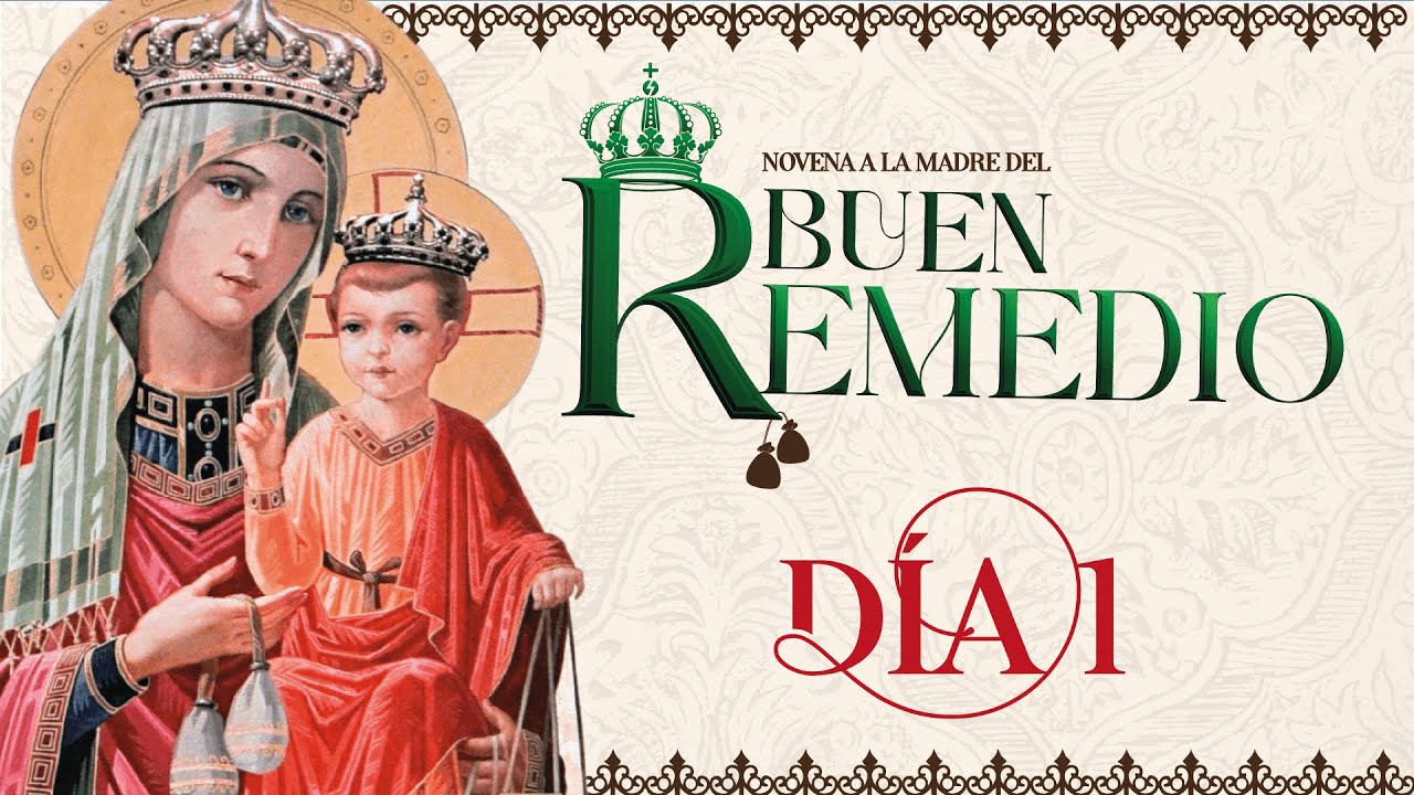 Novena a Nuestra Señora del Buen Remedio Día 1 con el Padre José Bernardo