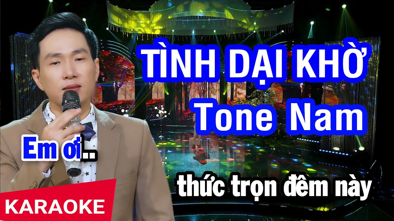 Karaoke Tình Dại Khờ Tone Nam | Nhan KTV