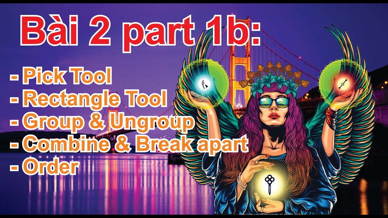 Tự Học CorelDraw 2020 Bài 2 – Part 1b – Pick Tool. Rectangle Tool. Group. Combine. Order