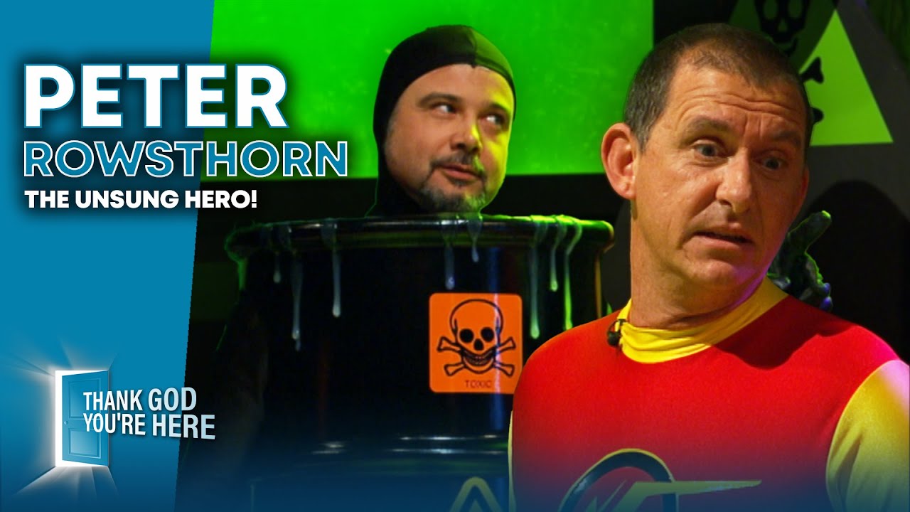 Peter Rowsthorn Is The Worst Superhero! | Thank God You're Here