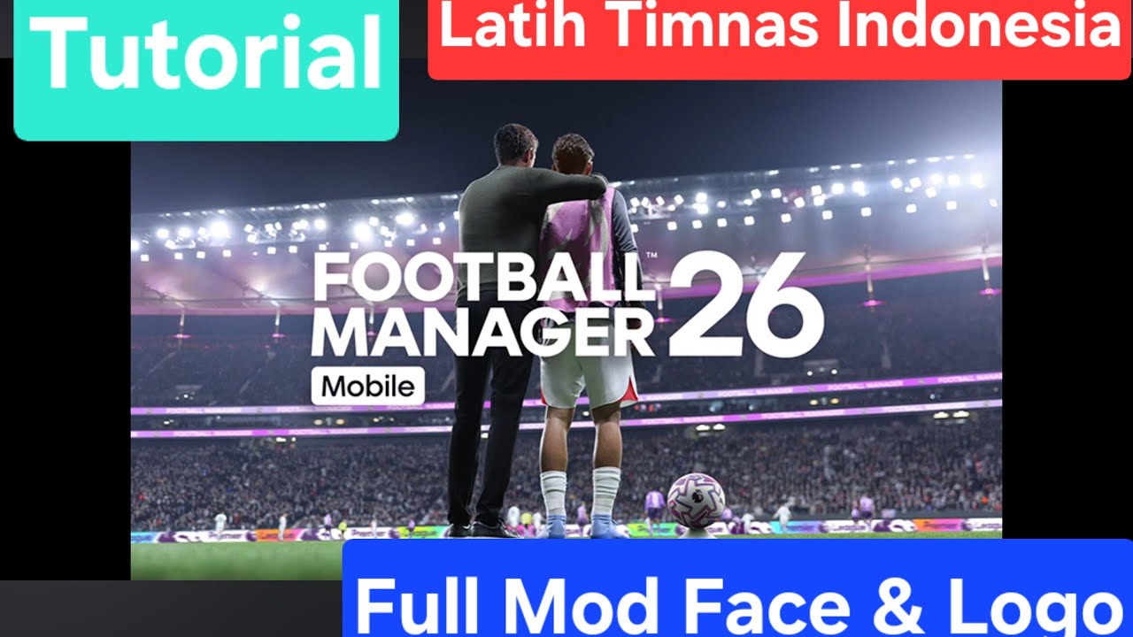 FM26 Mobile - Mod Face pack | Logo pack | Latih Timnas Indonesia
