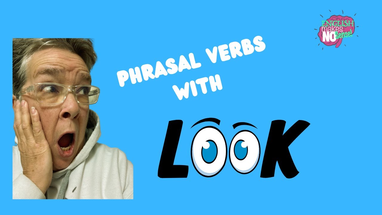 Master Phrasal Verbs with 'Look': Essential English for ESL Learners!
