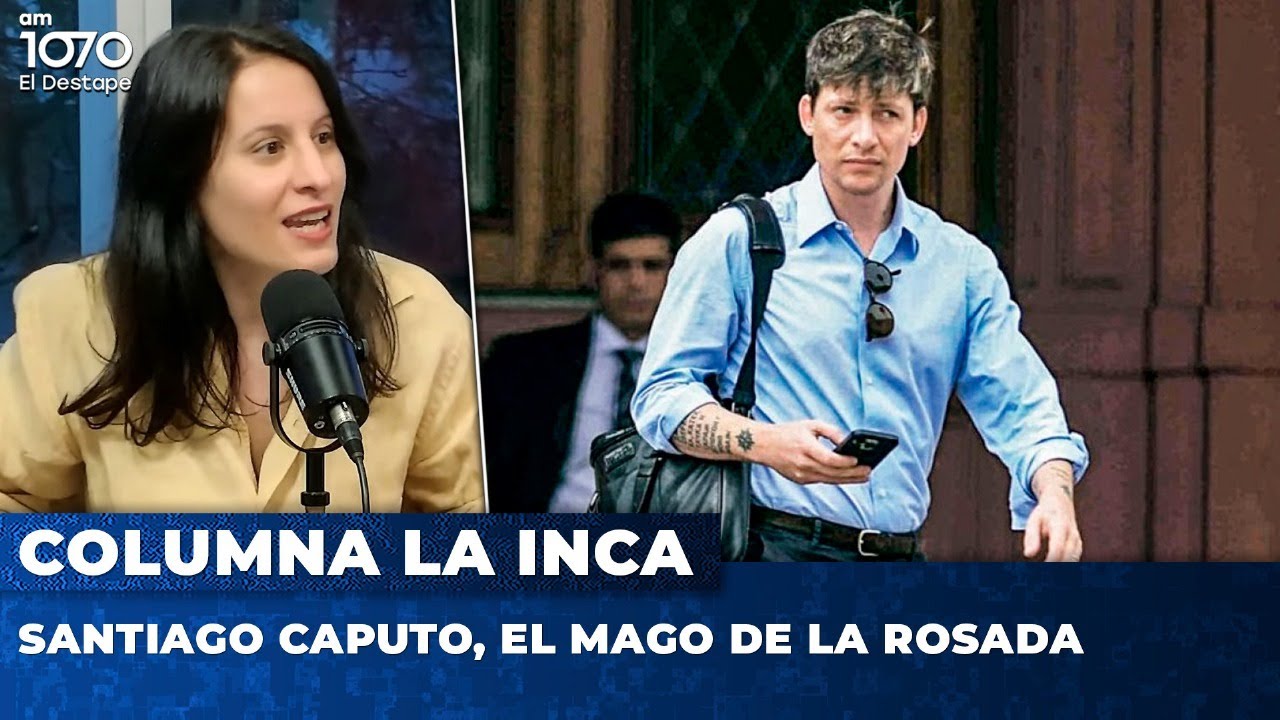 SANTIAGO CAPUTO, EL MAGO DE LA ROSADA | Es Más Complejo, con La Inca