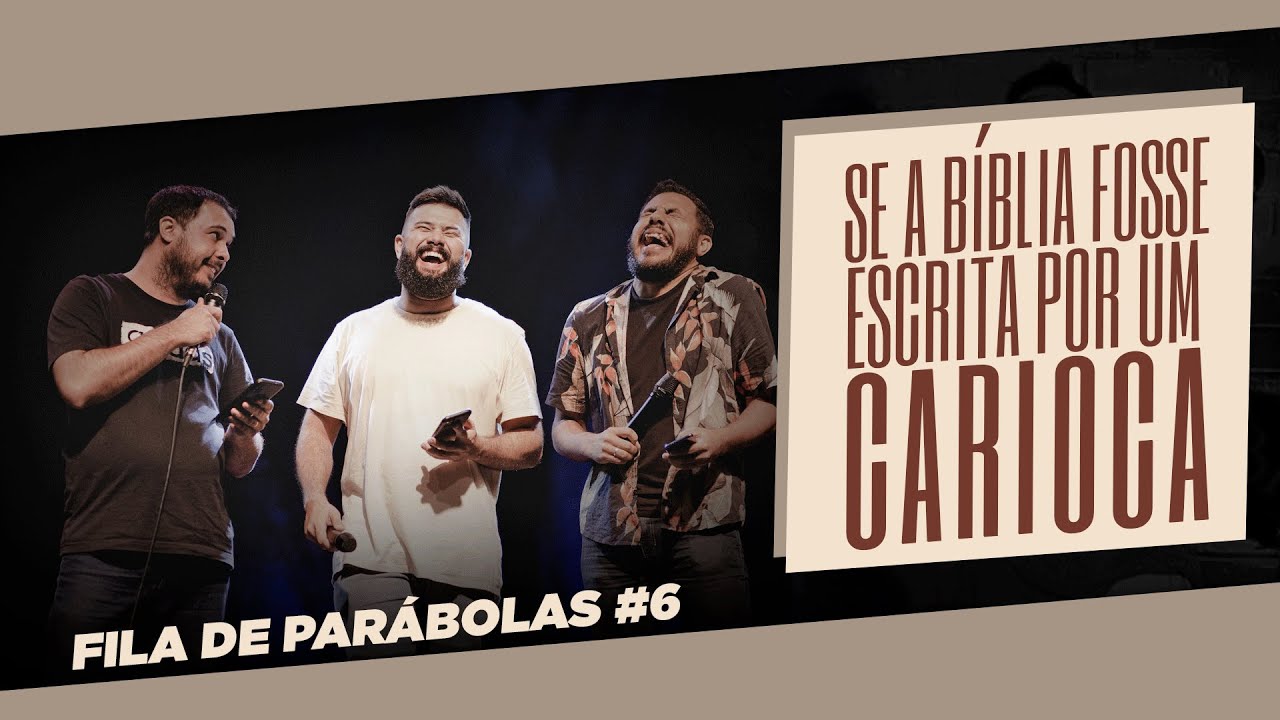 SE A BÍBLIA FOSSE ESCRITA POR UM CARIOCA - Fila de Parábolas #6
