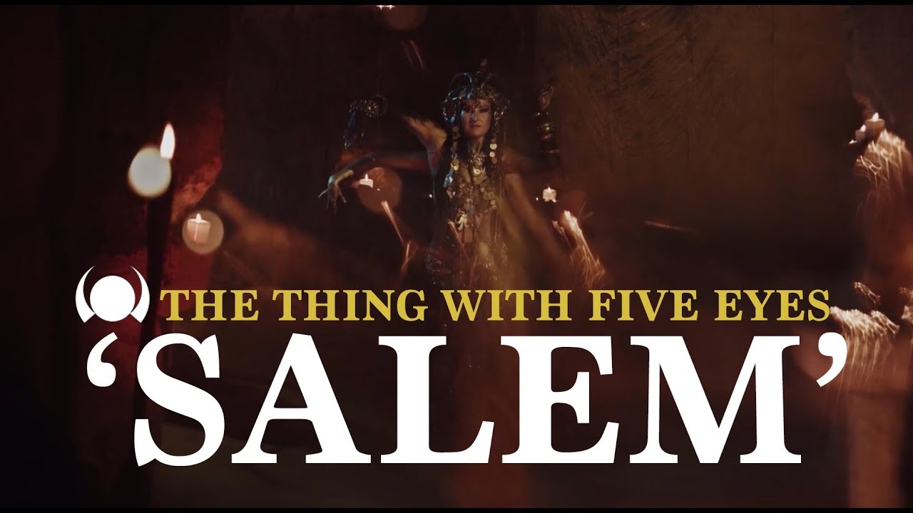 THE THING WITH FIVE EYES - SALEM [OFFICIAL VIDEOCLIP]