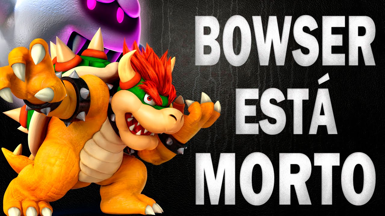 Bowser está Morto!!