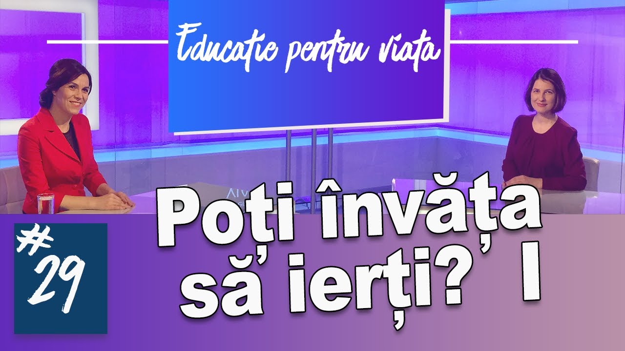 Poți învăța să ierți? - partea I - #EPV 29