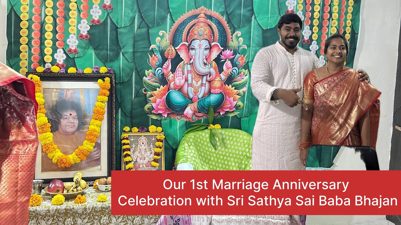 Our 1st Marriage Anniversary Celebration with Sri Sathya Sai Baba Bhajan Divine Moments with Family