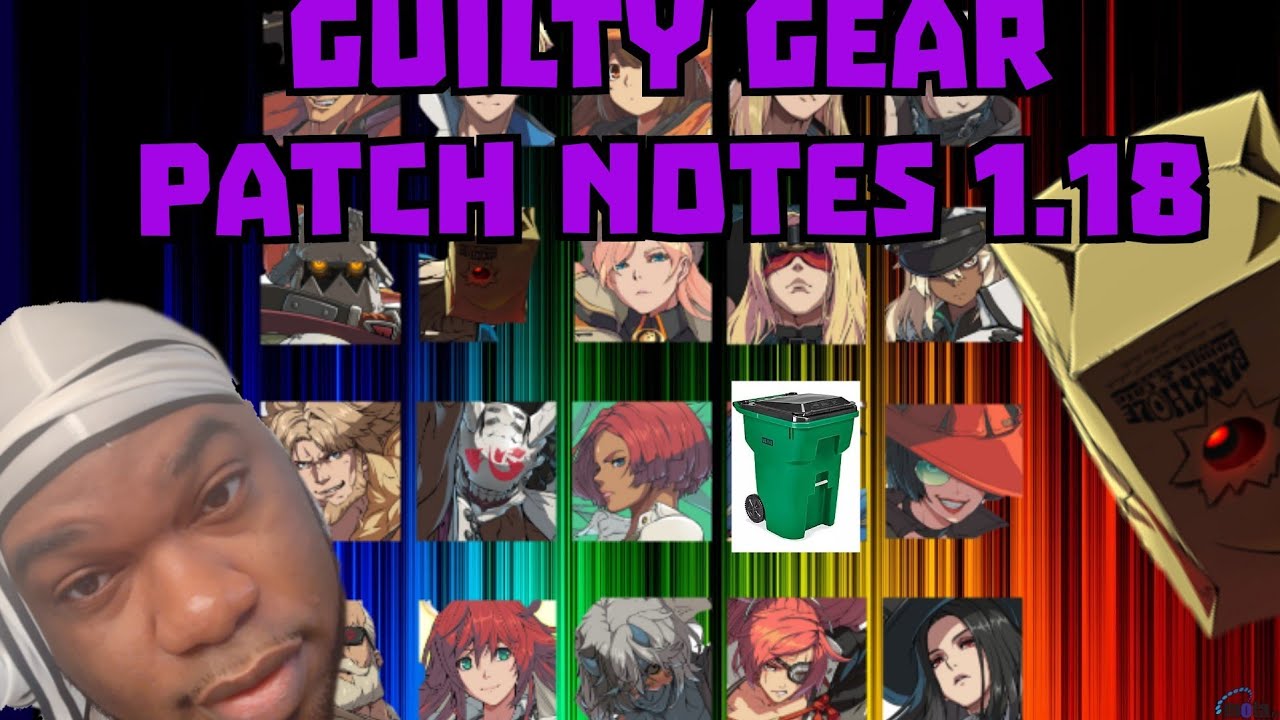 GUILTY GEAR STRIVE 1.18 PATCH NOTES REVIEW