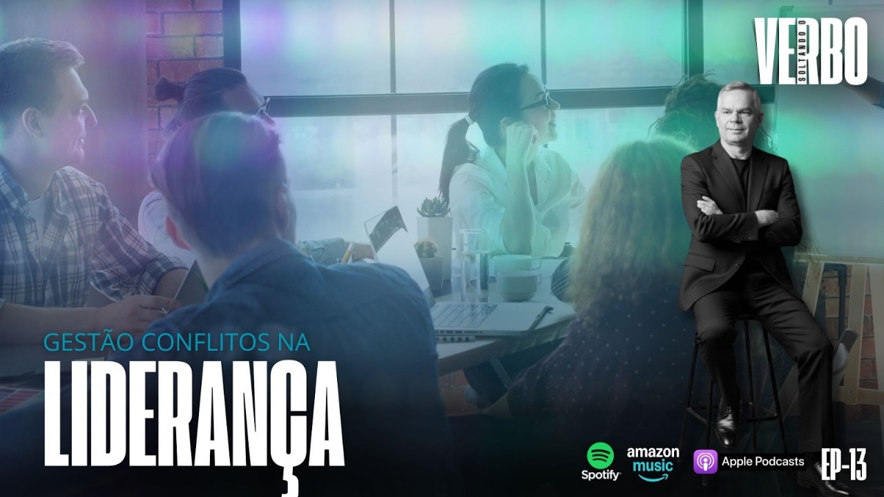 T2 EP13 SOLTANDO O VERBO - Os desafios da liderança na gestão de conflitos