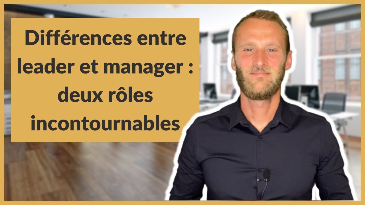 Différences entre leader et manager : deux rôles incontournables