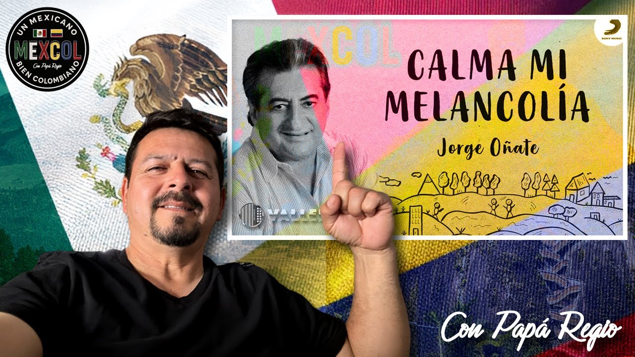 MEXICANO REACCIONA A VALLENATO COLOMBIANO - Calma mi melancolía - Jorge Oñate Y Juancho Rois