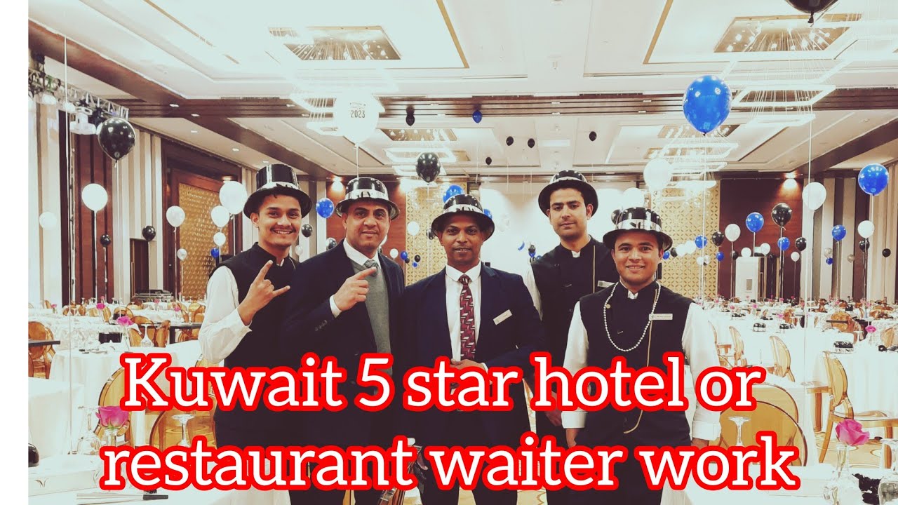 Kuwait 5 star hotel or restaurant waiter work কুয়েত ৫স্টার হোটেল বা রেস্টুরেন্ট  waiter কি কাজ