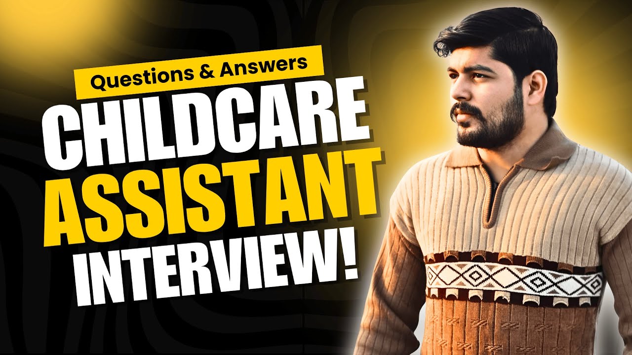 Child Care Assistant Interview Questions and Answers | Child Care Job Interview Questions and Answer