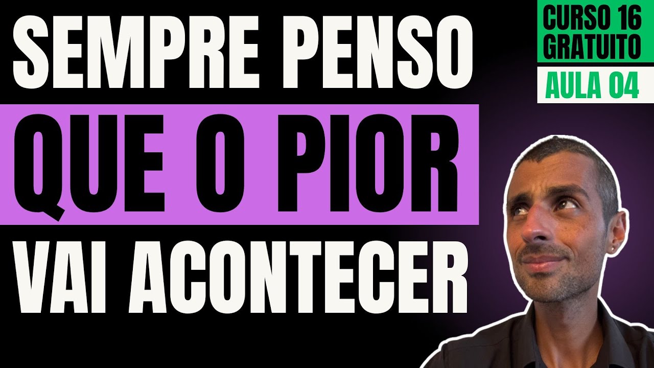 Sua mente sempre espera o pior?