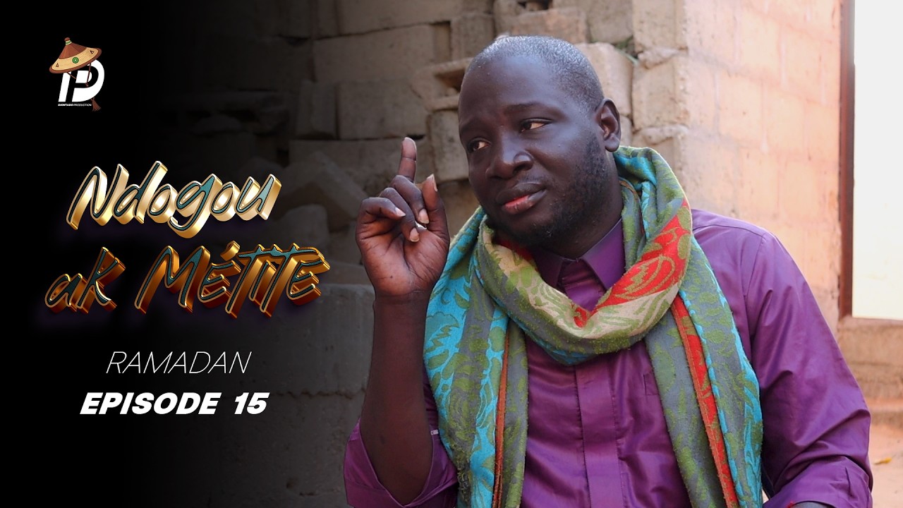 NDOGOU AK MÉTITE - EPISODE 15
