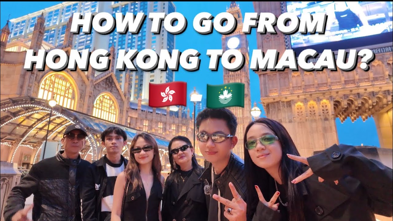 HOW TO GO FROM HONG KONG TO MACAU