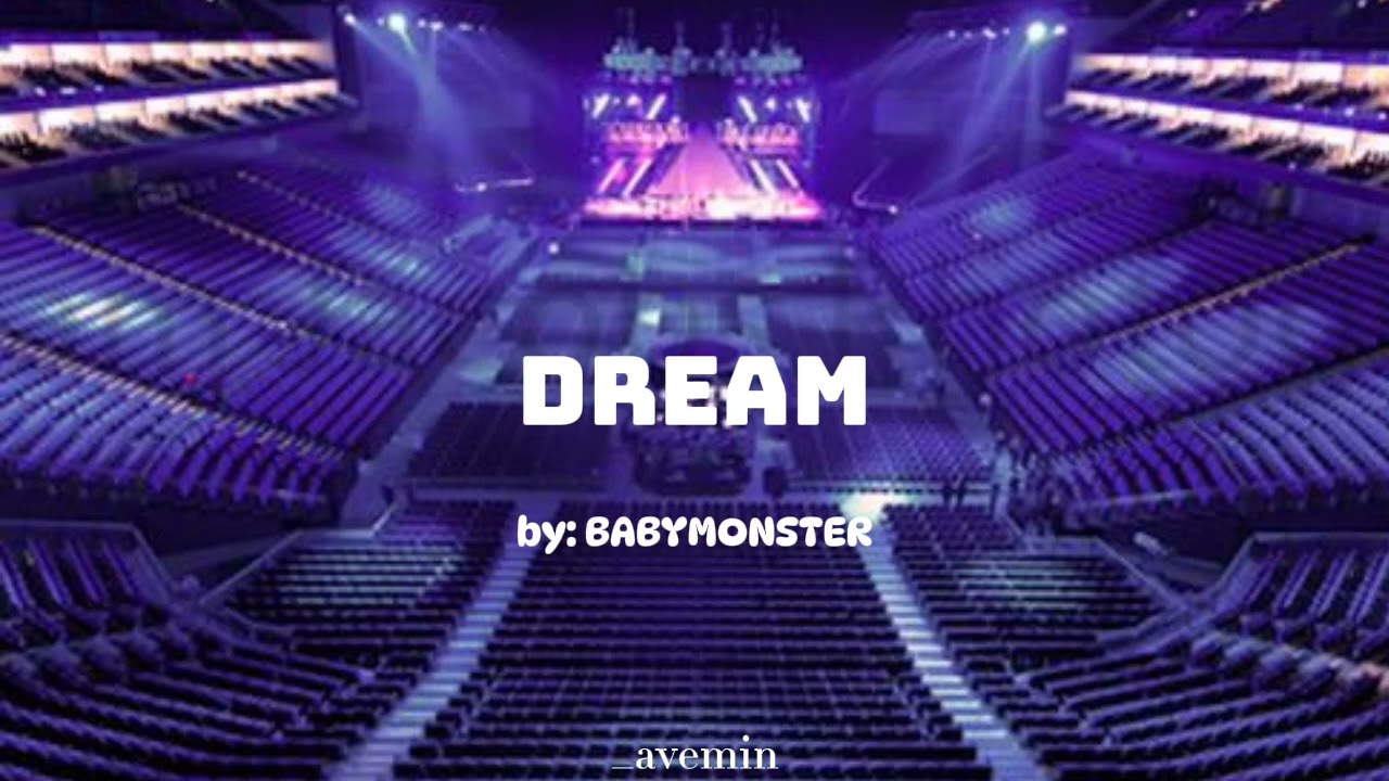 'Dream' - BABYMONSTER | but you're in an empty arena