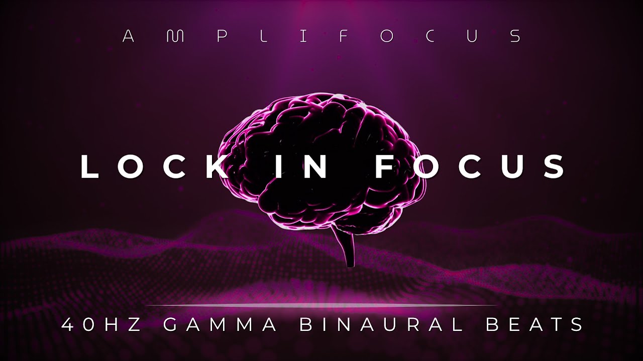 LOCK IN FOCUS — 40Hz Gamma Binaural Beats for Deep Work & Concentration