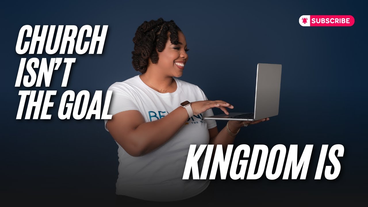 Church Isn’t the Goal… Kingdom Is | Bible Study 2026