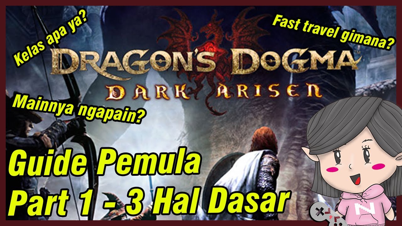 Guide Baru Main untuk Dragons Dogma Dark Arisen - Part 1 - Hal-hal Dasar