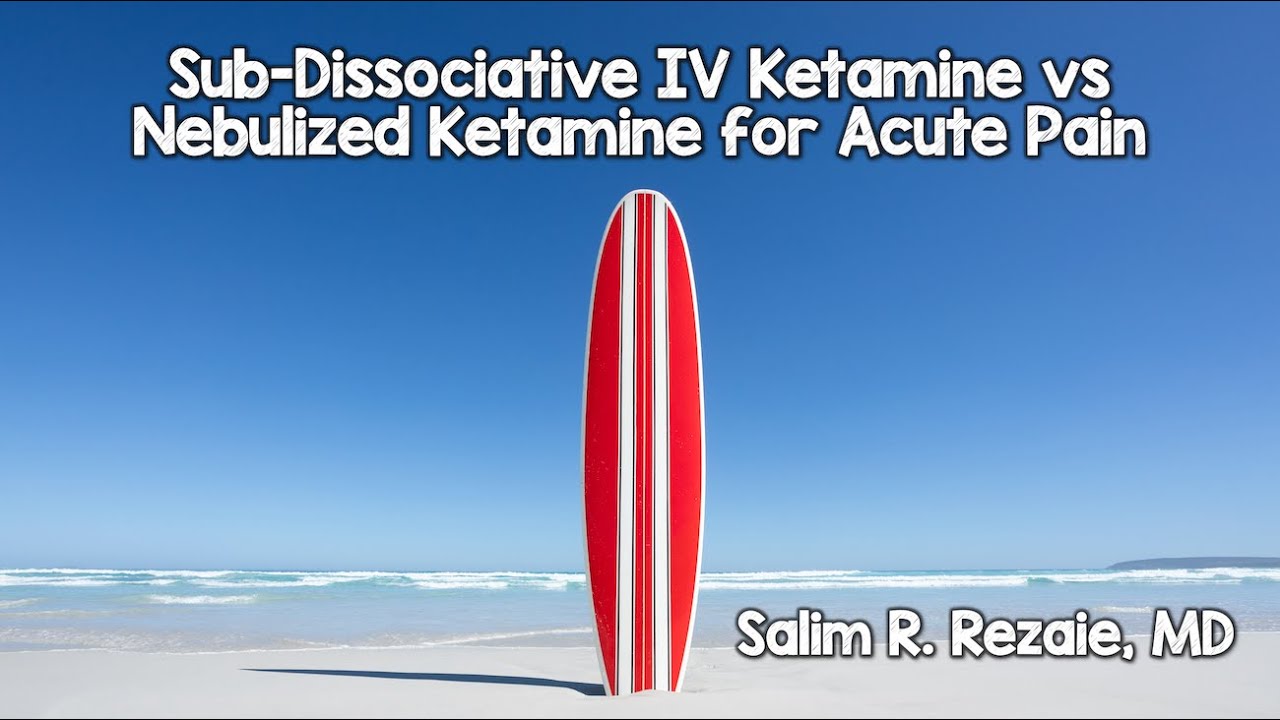 Sub-Dissociative IV Ketamine vs Nebulized Ketamine for Acute Pain