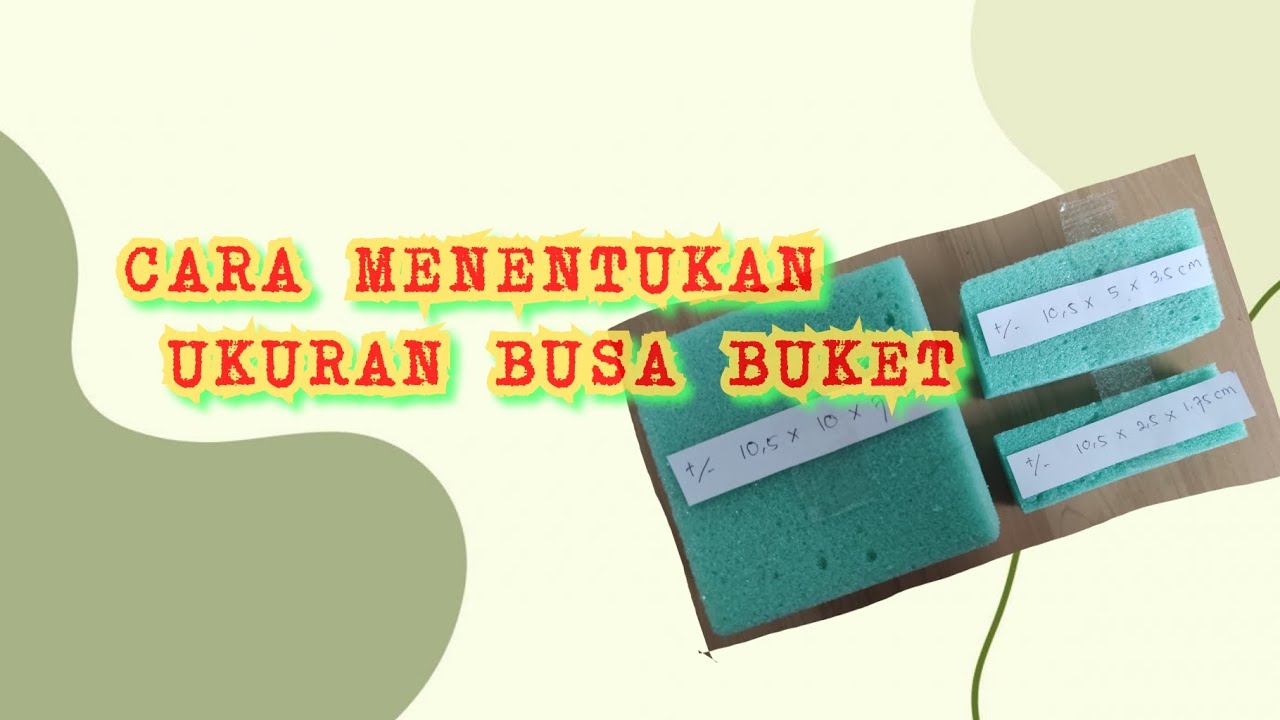 TUTORIAL MENENTUKAN UKURAN BUSA BUKET