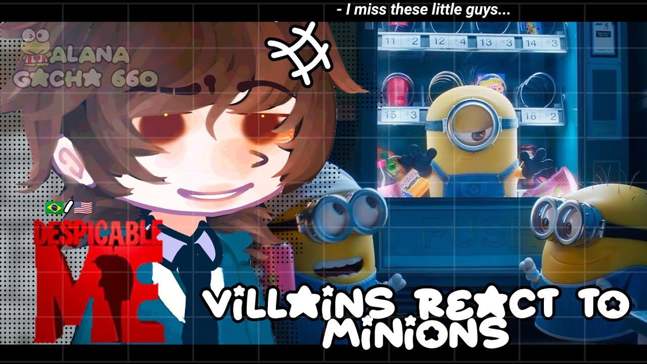 •|VIllains react to Minions (Descicable me)|•GACHA CLUB 🇧🇷/🇺🇸