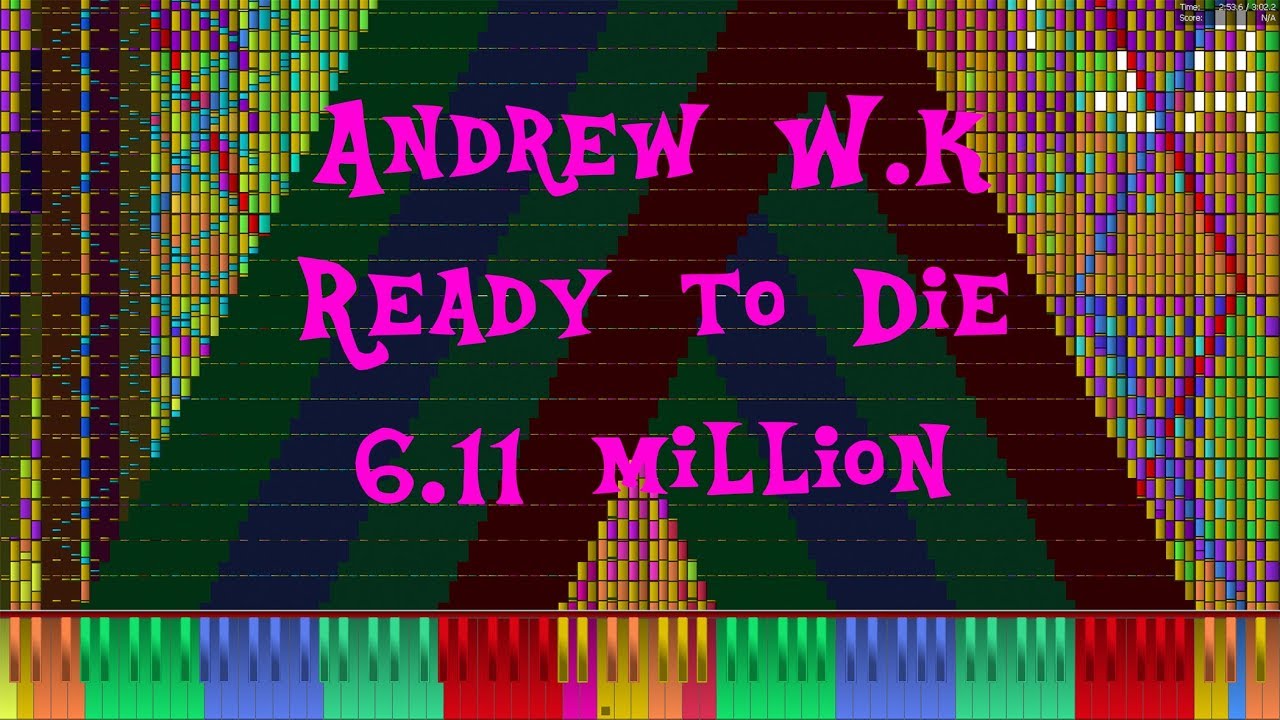 [BLACK MIDI] Andrew W.K Ready to Die 6.1 million notes